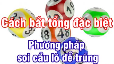 Cách bắt tổng đặc biệt chính xác nhất 2024